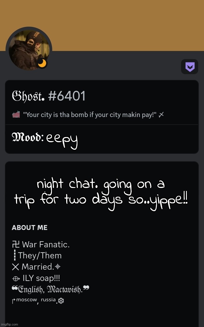 . | eepy; night chat. going on a trip for two days so..yippe!! | made w/ Imgflip meme maker