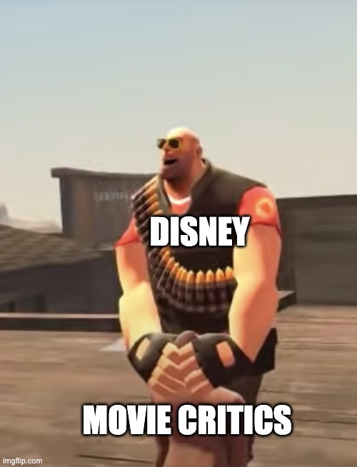 Disney BJ | DISNEY; MOVIE CRITICS | image tagged in memes,disney | made w/ Imgflip meme maker