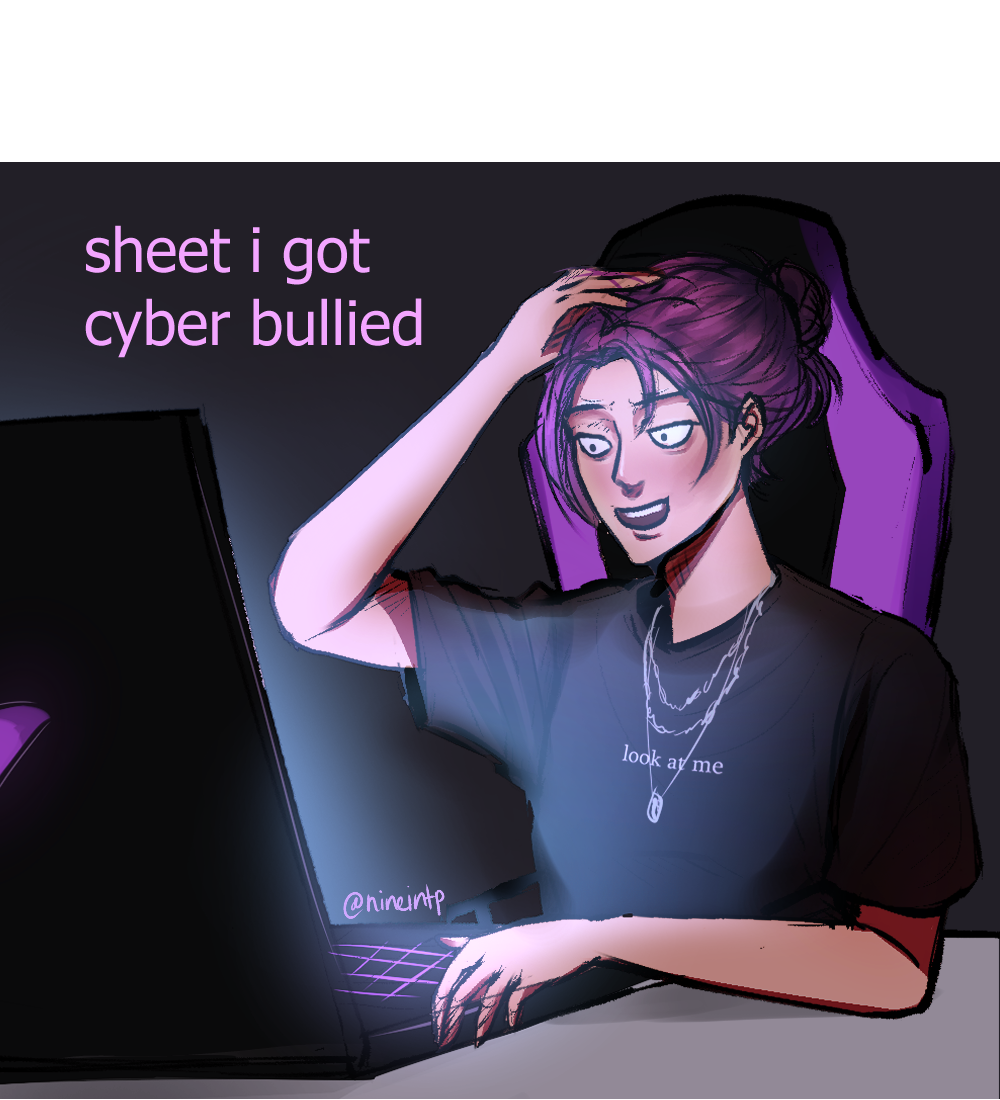 High Quality I got cyberbullied meme Blank Meme Template