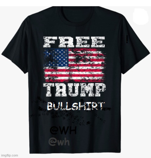 TrumpBullShirt | image tagged in trump,bullshirt | made w/ Imgflip meme maker