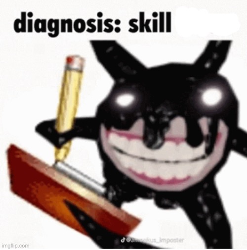 image tagged in skill issue | made w/ Imgflip meme maker