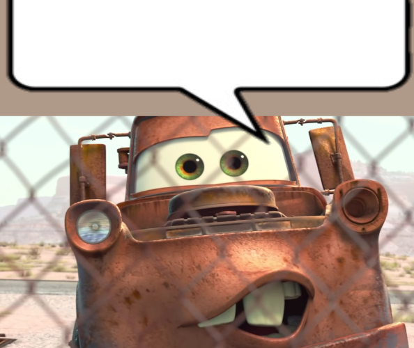 High Quality Tow Mater speech bubble Blank Meme Template