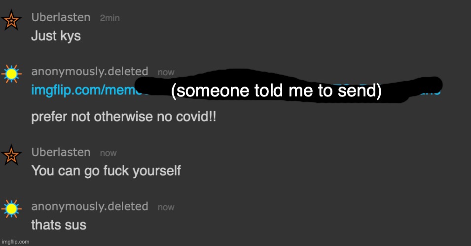 (someone told me to send) | made w/ Imgflip meme maker