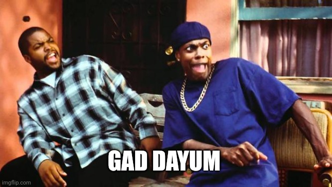 Ice Cube Damn | GAD DAYUM | image tagged in ice cube damn | made w/ Imgflip meme maker