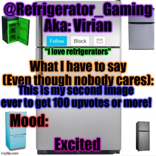 I’ll give a link in comments so you can harass the asshole_head that’s accusing me of reposting in MSMG | This is my second image ever to get 100 upvotes or more! Excited | image tagged in refrigerator announcement template | made w/ Imgflip meme maker