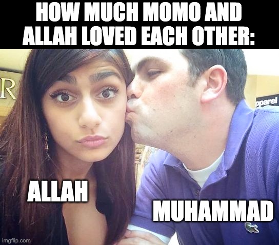 HOW MUCH MOMO AND ALLAH LOVED EACH OTHER:; ALLAH; MUHAMMAD | made w/ Imgflip meme maker