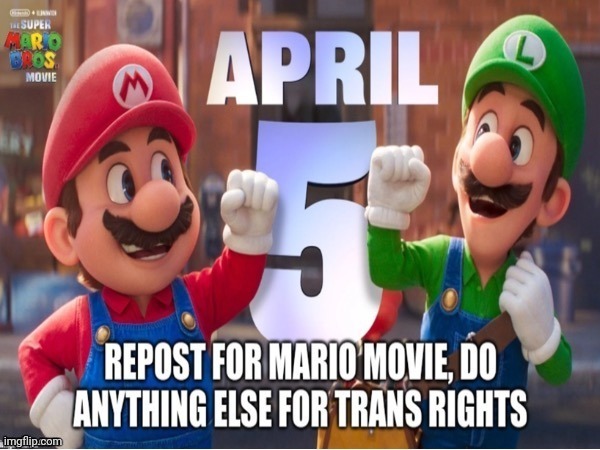 I ain't sacrificing Mario movie for Trans rights | made w/ Imgflip meme maker