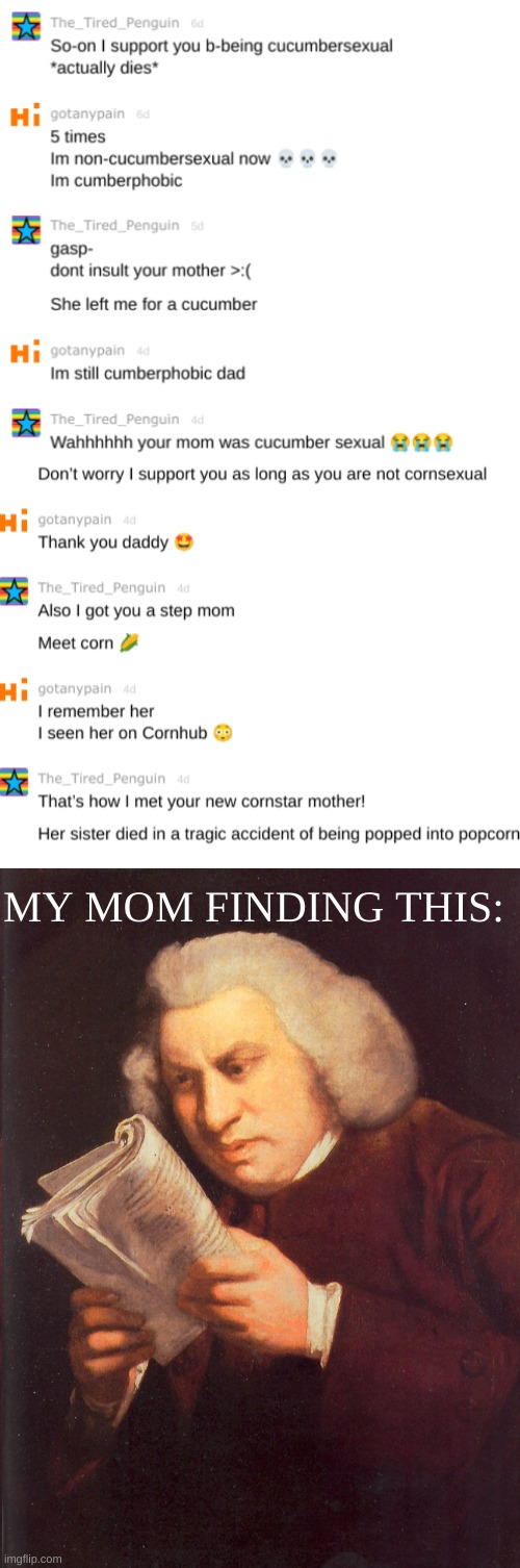 true story *pain* | MY MOM FINDING THIS: | image tagged in wait what | made w/ Imgflip meme maker
