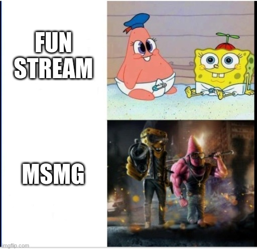 Baby spongebob, badass spongebob | FUN STREAM; MSMG | image tagged in baby spongebob badass spongebob | made w/ Imgflip meme maker