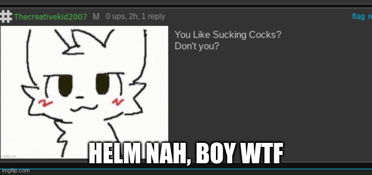 HELM NAH, BOY WTF | made w/ Imgflip meme maker