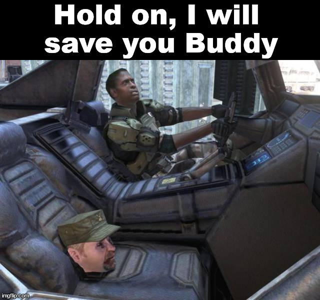 Hold on, I will 
save you Buddy | image tagged in gaming | made w/ Imgflip meme maker