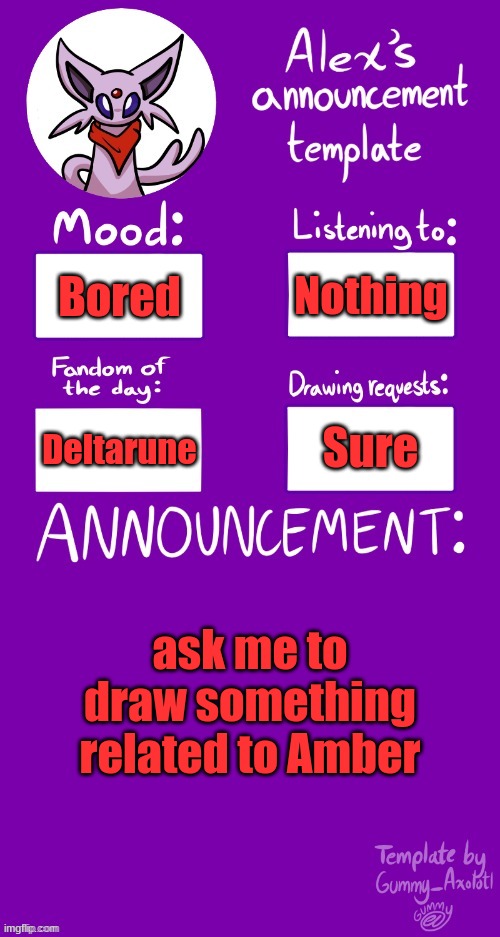 Bored | Nothing; Bored; Sure; Deltarune; ask me to draw something related to Amber | image tagged in alex s template | made w/ Imgflip meme maker