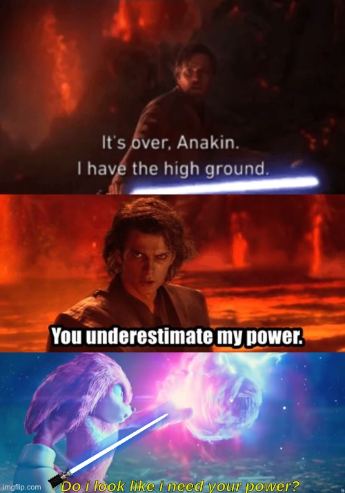 The crossover we never knew we needed | image tagged in i have the high ground,you underestimate my power,do i look like i need your power | made w/ Imgflip meme maker