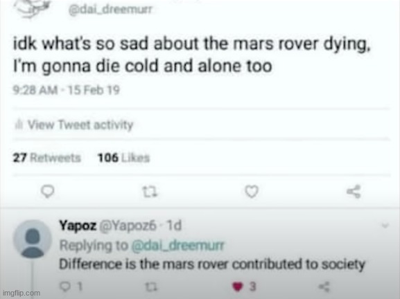 I feel that, ngl | image tagged in nasa,mars rover,depression,rareinsults | made w/ Imgflip meme maker