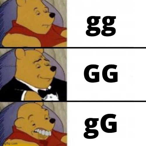 G | image tagged in tuxedo winnie the pooh,winnie the pooh,memes,funny,repost | made w/ Imgflip meme maker