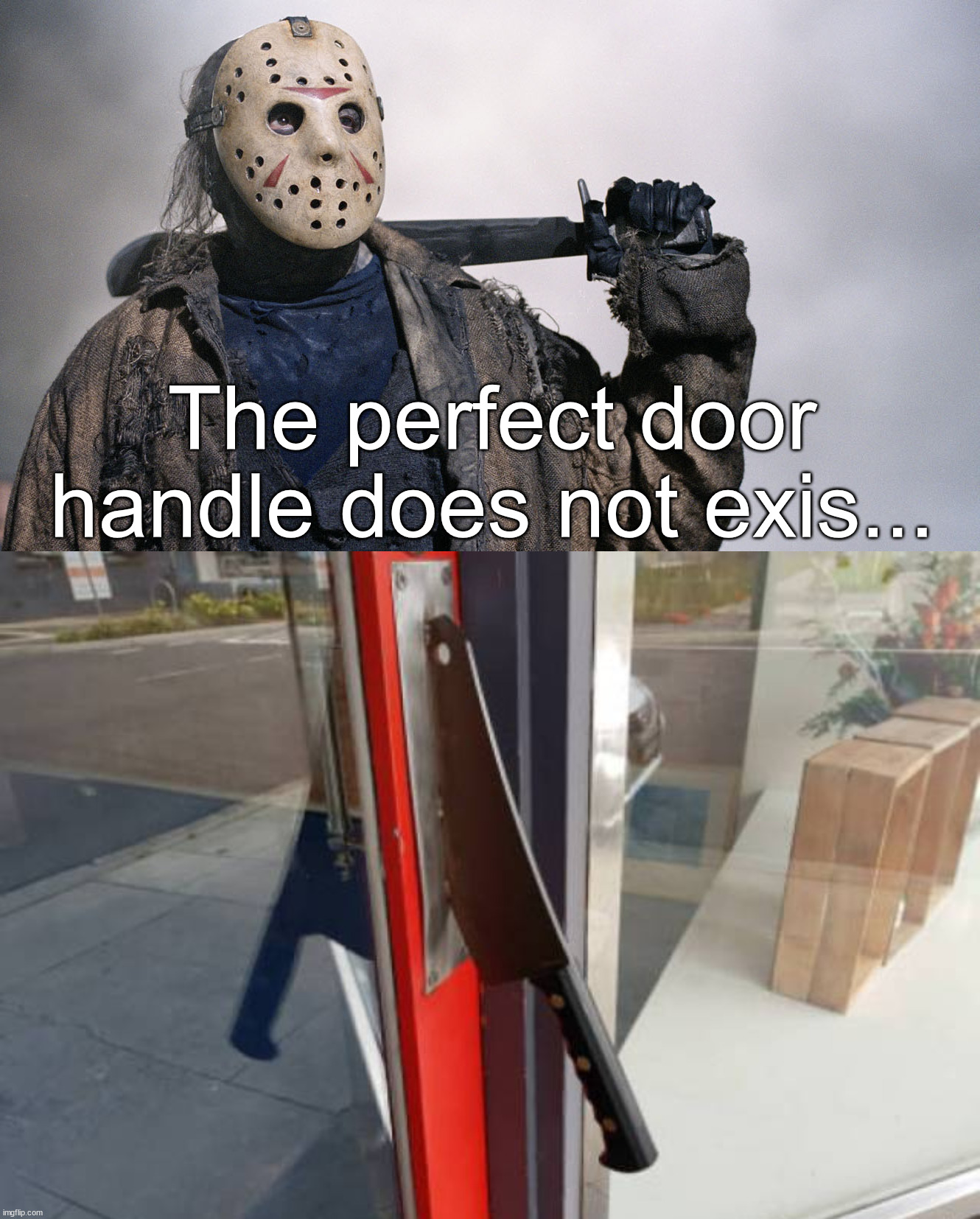 Love this handle | The perfect door handle does not exis... | image tagged in open door,cool stuff | made w/ Imgflip meme maker