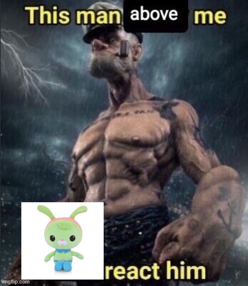 type in "da gorl" in meme temps | image tagged in this man above me fish react him | made w/ Imgflip meme maker