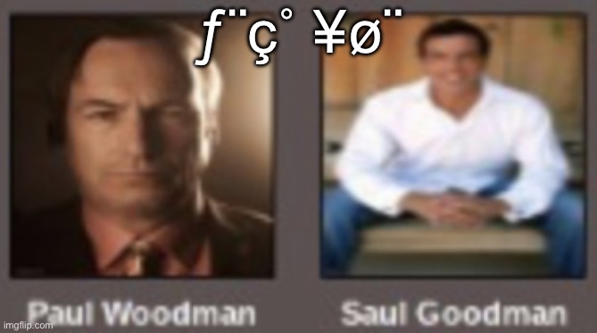 paul vs saul | ƒ¨ç˚ ¥ø¨ | image tagged in paul vs saul | made w/ Imgflip meme maker