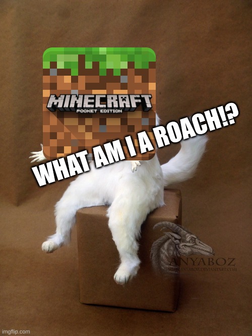 Persian Cat Room Guardian Single Meme | WHAT AM I A ROACH!? | image tagged in memes,persian cat room guardian single | made w/ Imgflip meme maker