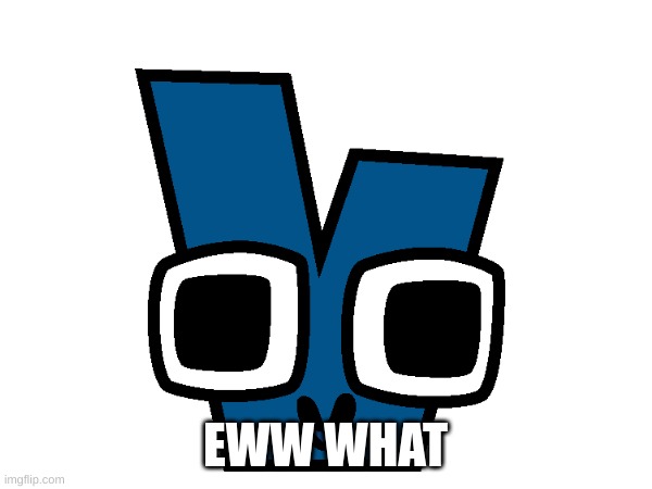 EWW WHAT | made w/ Imgflip meme maker