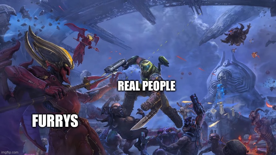 No furrys | REAL PEOPLE; FURRYS | image tagged in doom guy looking at kahn | made w/ Imgflip meme maker