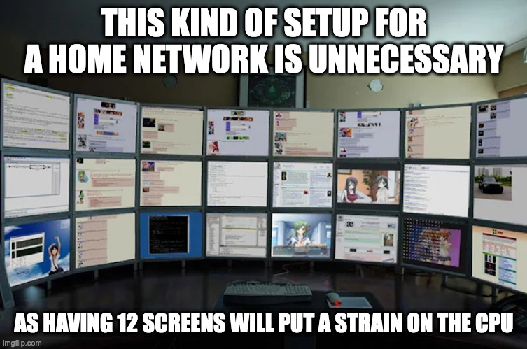 Desktop With 24 Monitors | THIS KIND OF SETUP FOR A HOME NETWORK IS UNNECESSARY; AS HAVING 12 SCREENS WILL PUT A STRAIN ON THE CPU | image tagged in computer,memes | made w/ Imgflip meme maker
