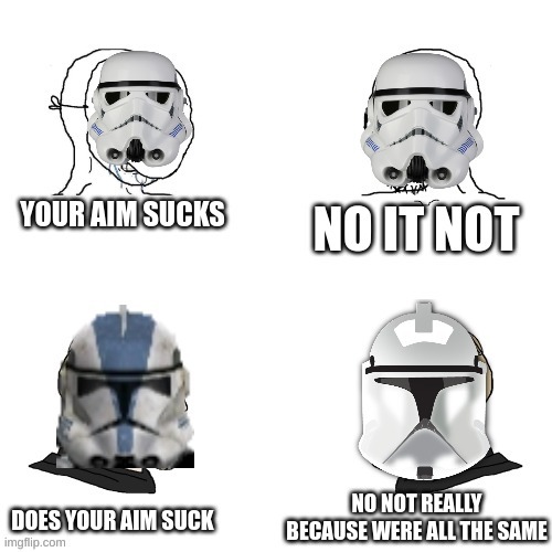 true i think | image tagged in clone wars | made w/ Imgflip meme maker