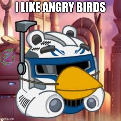 mmmmm | I LIKE ANGRY BIRDS | image tagged in me and the boys | made w/ Imgflip meme maker
