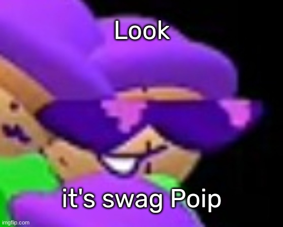 Swag Poip | Look it's swag Poip | image tagged in swag poip | made w/ Imgflip meme maker