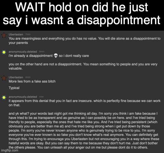 AWWWWW | WAIT hold on did he just say i wasnt a disappointment | made w/ Imgflip meme maker