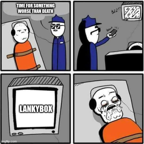 Torture | TIME FOR SOMETHING WORSE THAN DEATH; LANKYBOX | image tagged in torture,roblox,memes | made w/ Imgflip meme maker