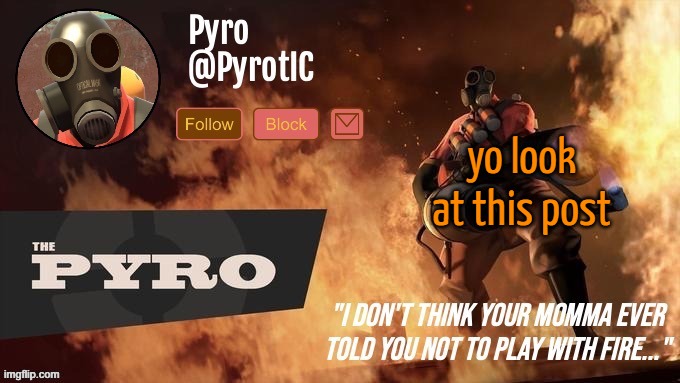 Pyro Announcement template (thanks del) | yo look at this post | image tagged in pyro announcement template thanks del | made w/ Imgflip meme maker