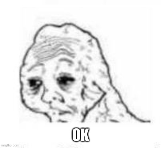 yes honey | OK | image tagged in yes honey | made w/ Imgflip meme maker