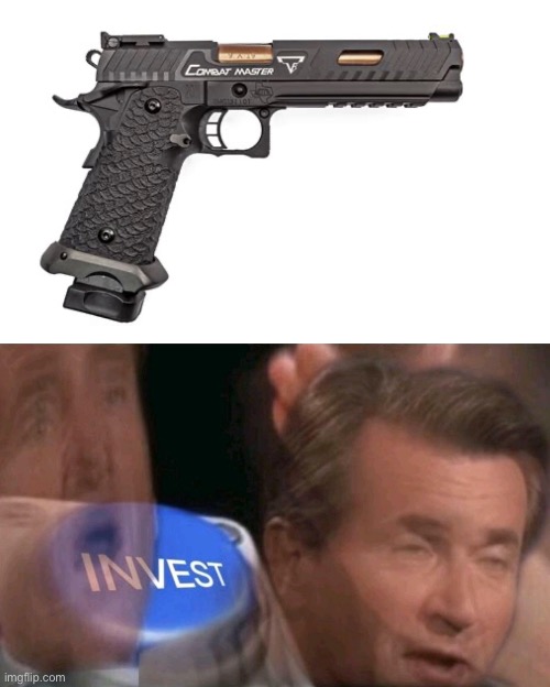 Invest | image tagged in invest,2011,pistol,guns | made w/ Imgflip meme maker