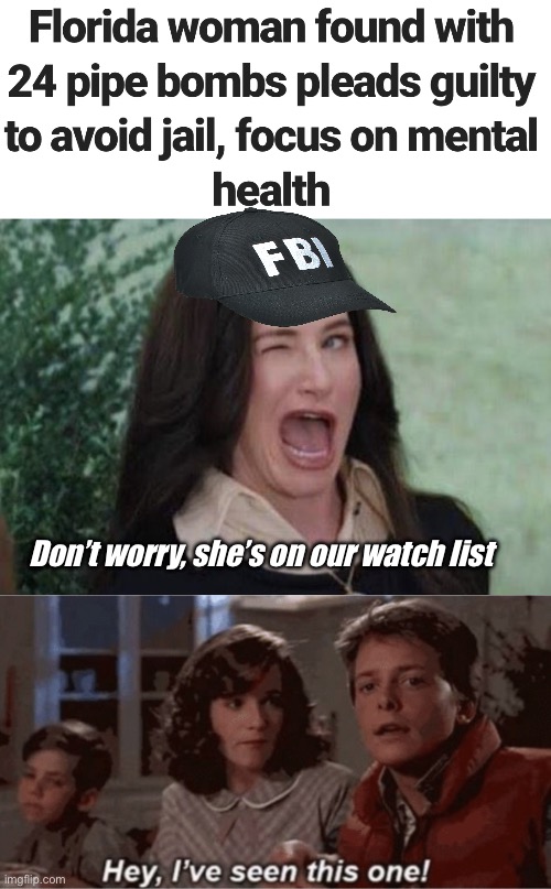 Wash, rinse, repeat | Don’t worry, she’s on our watch list | image tagged in agatha wink,hey i've seen this one,politics lol,memes | made w/ Imgflip meme maker