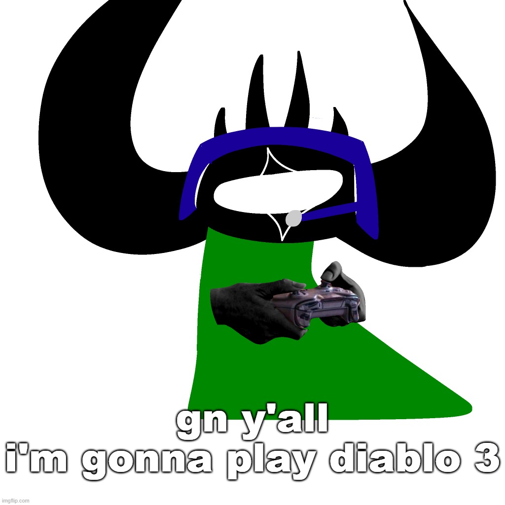 virian gaming | gn y'all
i'm gonna play diablo 3 | image tagged in virian gaming | made w/ Imgflip meme maker