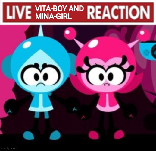 Live Vita Boy and Mina Girl Reaction | image tagged in live vita boy and mina girl reaction | made w/ Imgflip meme maker