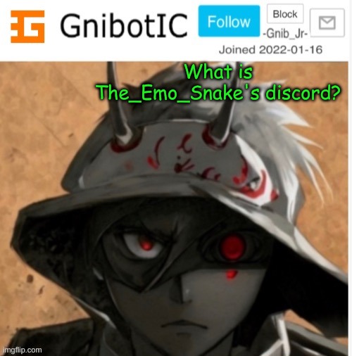 GnibotIC’s announcement template (Made by BirdNerd01) | What is The_Emo_Snake's discord? | image tagged in gnibotic s announcement template made by birdnerd01 | made w/ Imgflip meme maker