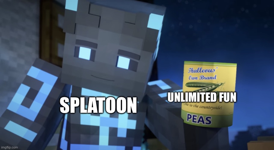 UNLIMITED FUN; SPLATOON | image tagged in thalleous sendaris with peas,splatoon,memes | made w/ Imgflip meme maker