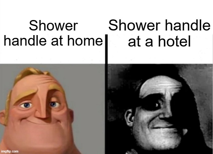 Shower Meme #789,284 | Shower handle at a hotel; Shower handle at home | image tagged in teacher's copy,shower,funny,relatable | made w/ Imgflip meme maker