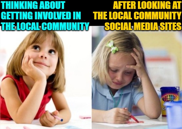 Local Community Crying Humor | THINKING ABOUT GETTING INVOLVED IN THE LOCAL COMMUNITY; AFTER LOOKING AT THE LOCAL COMMUNITY SOCIAL MEDIA SITES | image tagged in dreaming crying writing girl,funny memes,so true,lol,humor,jokes | made w/ Imgflip meme maker