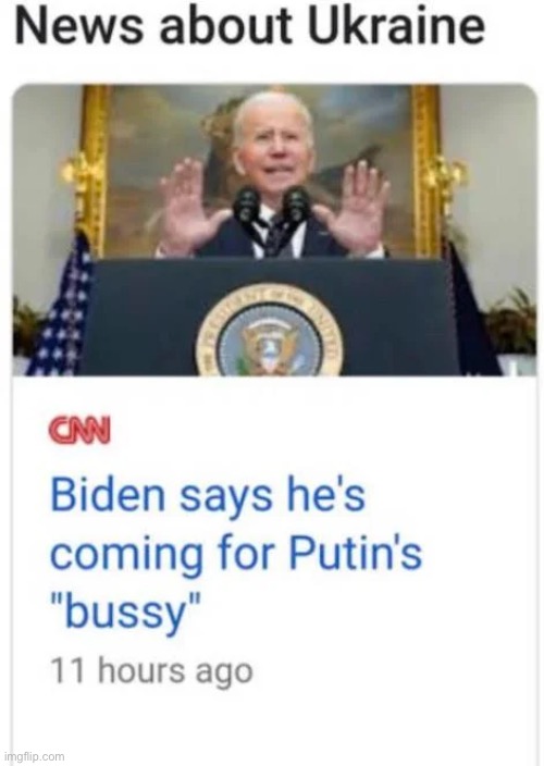 Bussy you say? | image tagged in memes,funny,joe biden | made w/ Imgflip meme maker