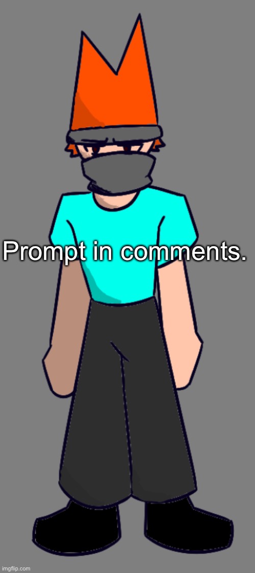 Prompt and rules in comments. | Prompt in comments. | made w/ Imgflip meme maker