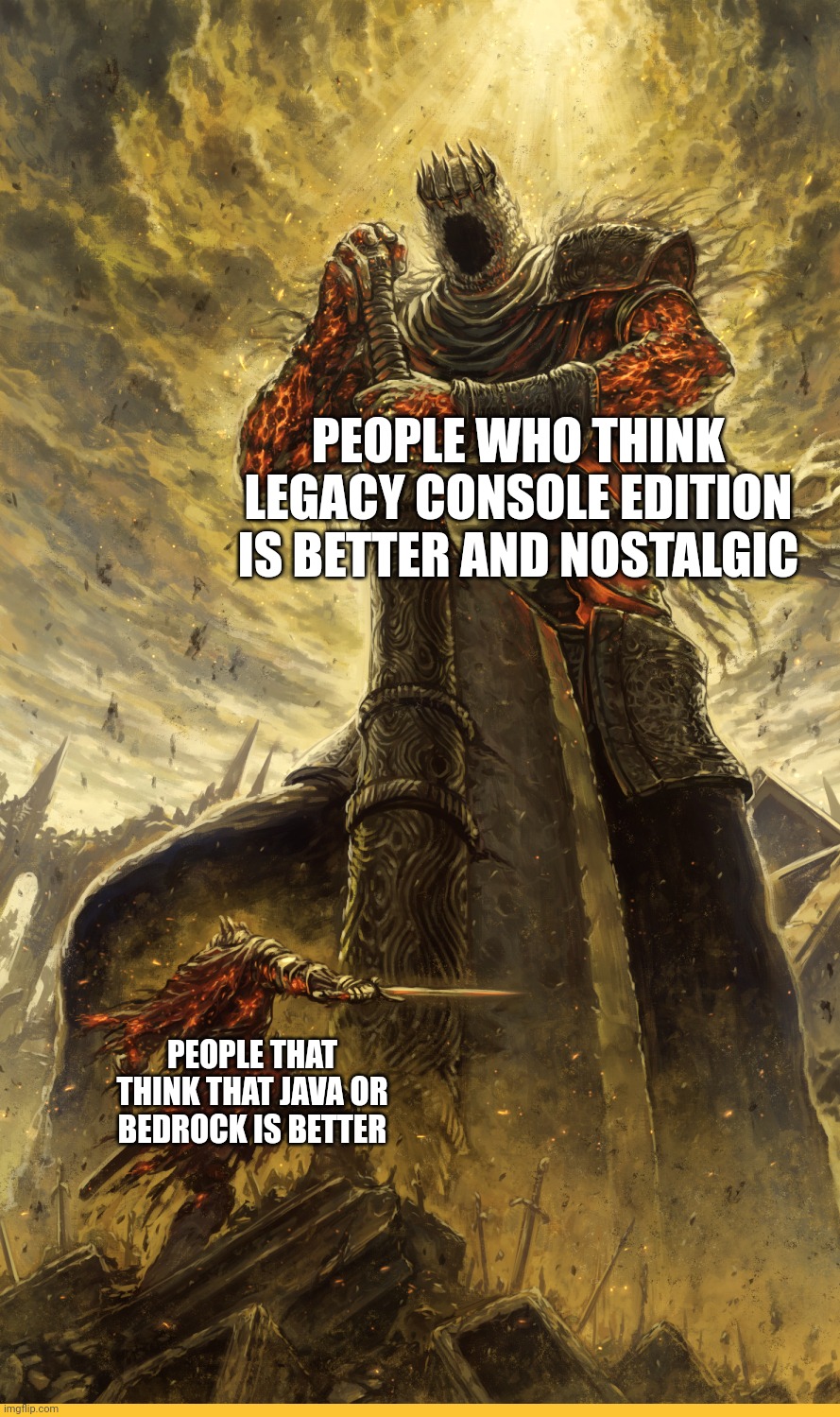 Fantasy Painting | PEOPLE WHO THINK LEGACY CONSOLE EDITION IS BETTER AND NOSTALGIC; PEOPLE THAT THINK THAT JAVA OR BEDROCK IS BETTER | image tagged in fantasy painting | made w/ Imgflip meme maker