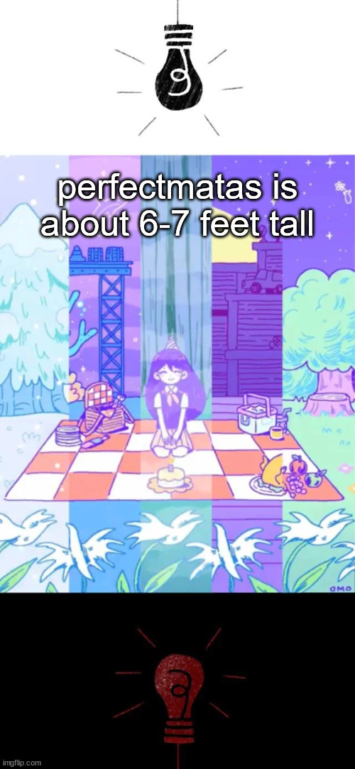 crazy | perfectmatas is about 6-7 feet tall | image tagged in silly little | made w/ Imgflip meme maker