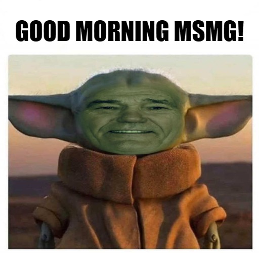 good morning! | GOOD MORNING MSMG! | image tagged in morning,kewlew | made w/ Imgflip meme maker