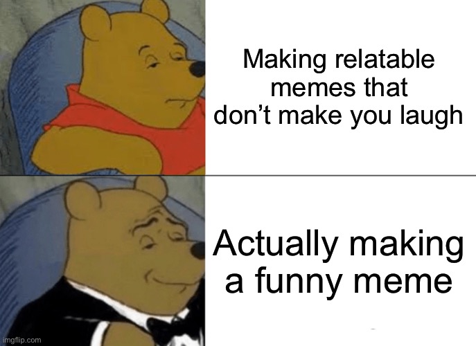 Tuxedo Winnie The Pooh Meme - Imgflip