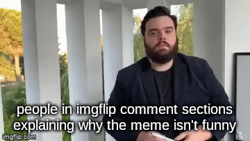 imgflip be like: - Imgflip