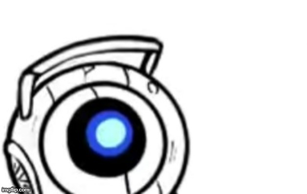 Wheatley what | image tagged in wheatley what | made w/ Imgflip meme maker