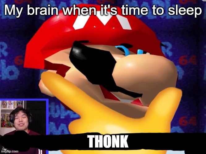 so relatable [skull emoji] | My brain when it's time to sleep; THONK | image tagged in i wonder if i should kill myself,memes,my brain,relatable,relatable memes | made w/ Imgflip meme maker